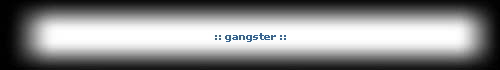 :: gangster ::
